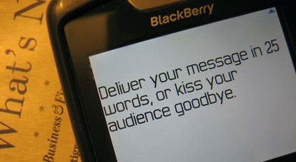 Smartphones make people act on information units of 25 words or less.